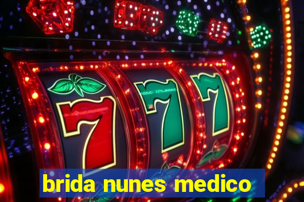 brida nunes medico